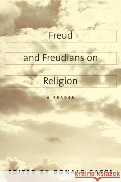 Freud and Freudians on Religion: A Reader Capps, Donald 9780300082012 Yale University Press