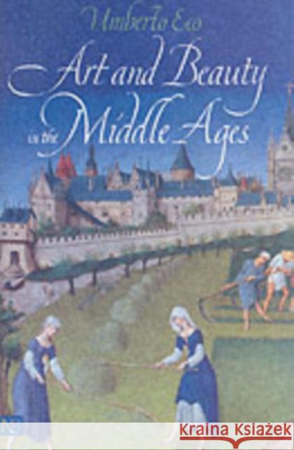 Art and Beauty in the Middle Ages Umberto Eco Hugh Bredin 9780300093049 Yale University Press
