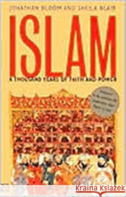 Islam: A Thousand Years of Faith and Power Bloom, Jonathan M. 9780300094220 Yale University Press