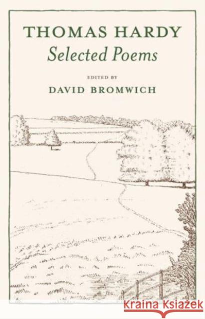 Selected Poems Thomas Hardy David Bromwich 9780300095289 Yale University Press