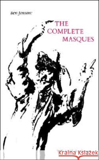 Ben Jonson: The Complete Masques Ben Jonson Stephen Orgel 9780300105384