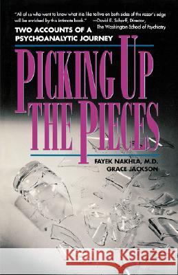 Picking Up the Pieces: Two Accounts of a Psychoanalytic Journey Nakhla, Fayek 9780300105674 Yale University Press
