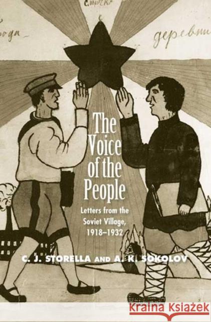 Voice of the People: Letters from the Soviet Village, 1918-1932 Storella, C. J. 9780300112337 0
