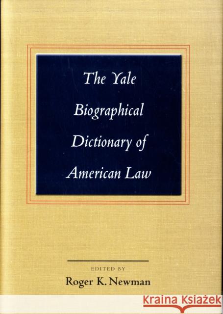 Yale Biographical Dictionary of American Law Newman, Roger K. 9780300113006 Yale University Press