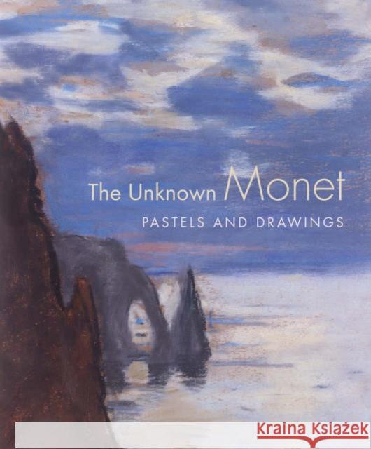 The Unknown Monet: Pastels and Drawings Ganz, James A. 9780300118629 Clark Art Institute