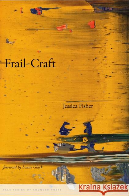 Frail-Craft Jessica Fisher Louise Gluck 9780300122350 Yale University Press