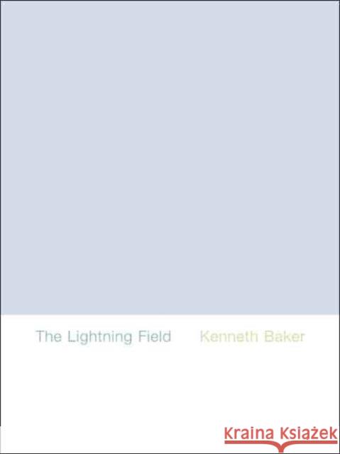 The Lightning Field Kenneth Baker Lynne Cooke 9780300138948 Yale University Press