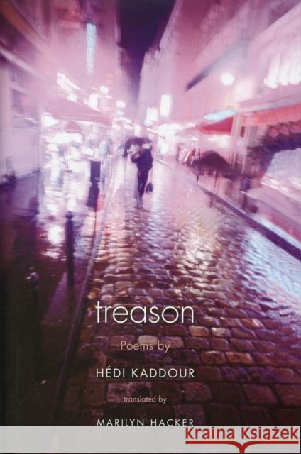 Treason Hedi Kaddour Hdi Kaddour Marilyn Hacker 9780300149586 Yale University Press