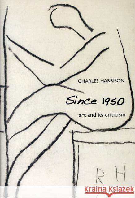 Since 1950: Art and Its Criticism Charles Harrison 9780300151862 Yale University Press