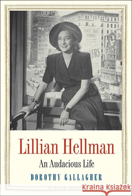 Lillian Hellman: An Imperious Life Gallagher, Dorothy 9780300164978 John Wiley & Sons