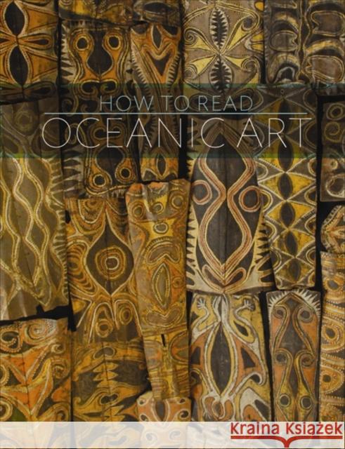 How to Read Oceanic Art Eric Kjellgren 9780300204292 Metropolitan Museum of Art New York