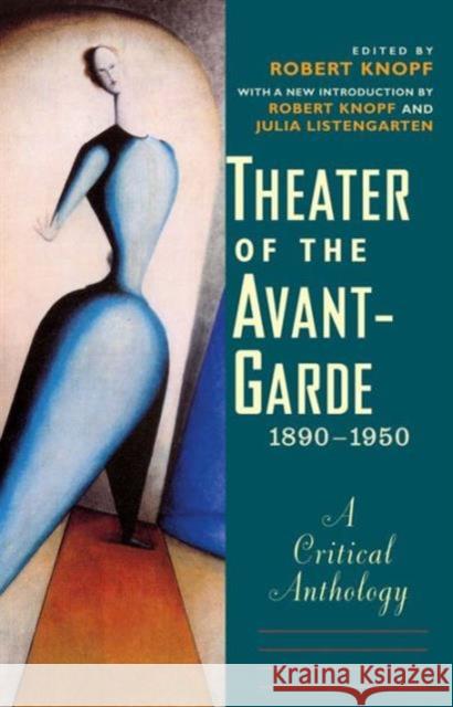Theater of the Avant-Garde, 1890-1950: A Critical Anthology Knopf, Robert 9780300206739 John Wiley & Sons