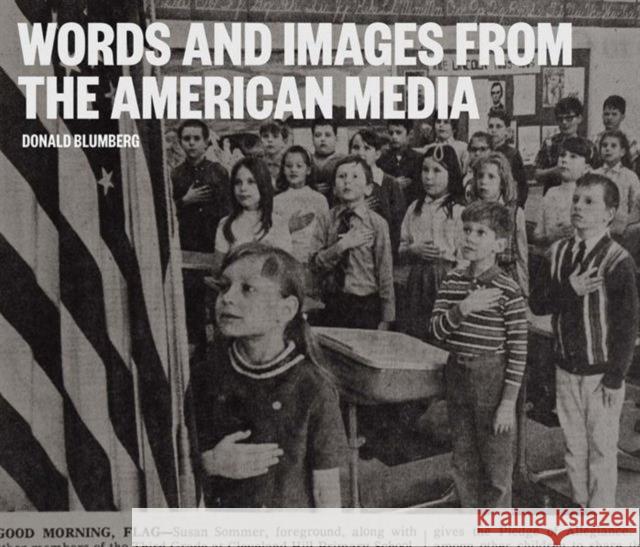 Words and Images from the American Media Blumberg, Donald; Reynolds, Jock 9780300215168 John Wiley & Sons