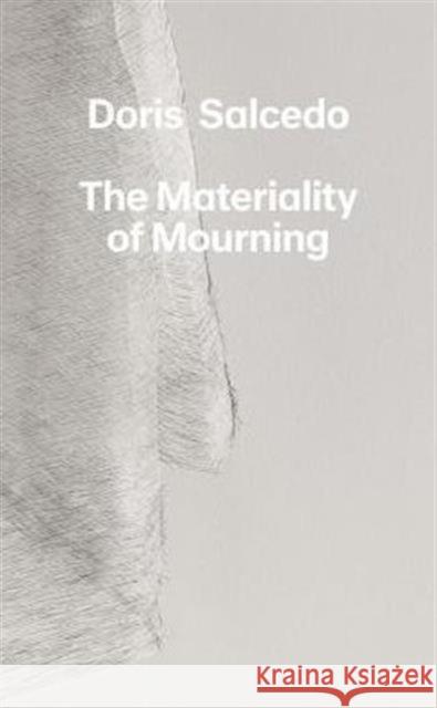 Doris Salcedo: The Materiality of Mourning Mary Schneider Enriquez Doris Salcedo Narayan Khandekar 9780300222517 Harvard Art Museums