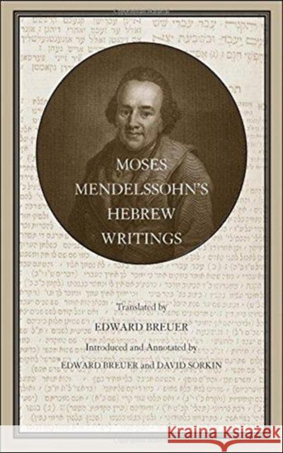 Moses Mendelssohn's Hebrew Writings: Volume 33 Mendelssohn, Moses 9780300229028 Yale University Press