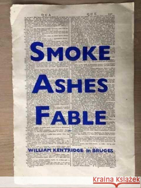 William Kentridge: Smoke, Ashes, Fable Koerner, Margaret K.; Borchert, Till–holger; Buchloh, Benjamin H. D. 9780300230253