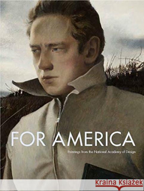 For America: Paintings from the National Academy of Design Diana Thompson Jeremiah William McCarthy Susan Rather 9780300244281