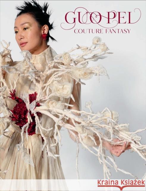 Guo Pei: Couture Fantasy Jill D'Alessandro Juanjuan Wu Sally Yu Leung 9780300264258 Yale University Press