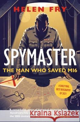Spymaster: The Man Who Saved MI6 Helen Fry 9780300266979