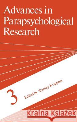 Advances in Parapsychological Research Stanley Krippner Adv 9780306409448 Kluwer Academic Publishers