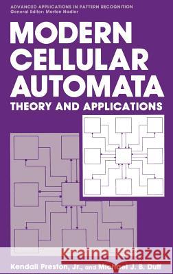 Modern Cellular Automata: Theory and Applications Preston Jr, Kendall 9780306417375 Springer