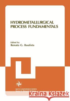 Hydrometallurgical Process Fundamentals Renato G. Bautista 9780306418808 Plenum Publishing Corporation