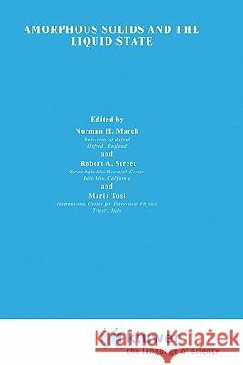 Amorphous Solids and the Liquid State Norman H. March Robert A. Street Mario P. Tosi 9780306419478 Springer