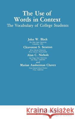 The Use of Words in Context: The Vocabulary of Collage Students Black, John W. 9780306422065 Springer