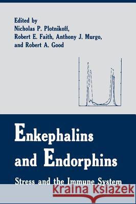 Enkephalins and Endorphins: Stress and the Immune System Faith, R. E. 9780306422263 Plenum Publishing Corporation