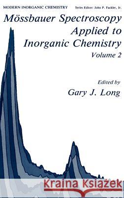 Mössbauer Spectroscopy Applied to Inorganic Chemistry Volume 2 Long, G. J. 9780306425073 Springer
