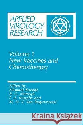 New Vaccines and Chemotherapy R. G. Marusyk M. H. Va E. Kurstak 9780306426599