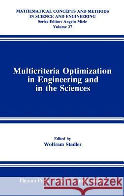 Multicriteria Optimization in Engineering and in the Sciences Wolfram Stadler 9780306427435 Springer
