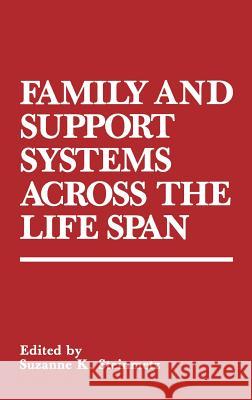 Family and Support Systems Across the Life Span Steinmetz, Suzanne K. 9780306427923