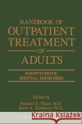 Handbook of Outpatient Treatment of Adults: Nonpsychotic Mental Disorders Edelstein, Barry A. 9780306432675 Plenum Publishing Corporation