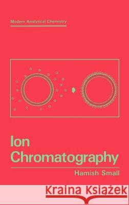 Ion Chromatography Hamish Small Small 9780306432903 Springer