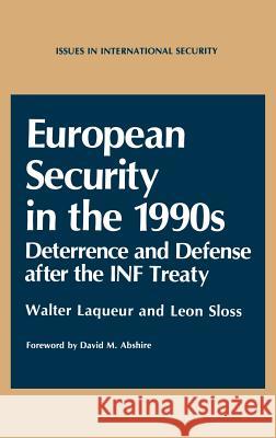 European Security in the 1990s: Deterrence and Defense After the INF Treaty Laqueur, W. 9780306434426 Springer