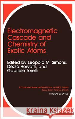 Electromagnetic Cascade and Chemistry of Exotic Atoms D. Horvath L. M. Simons G. Torelli 9780306436864 Springer
