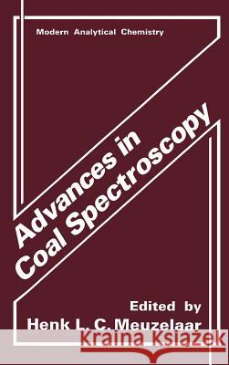 Advances in Coal Spectroscopy Henk Meuzelaar Henk L. C. Meuzelaar 9780306437960 Springer