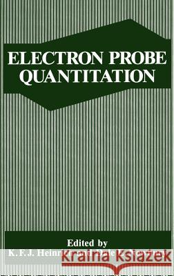 Electron Probe Quantitation K. F. J. Heinrich D. Newbury Kurt F. J. Heinrich 9780306438240 Springer