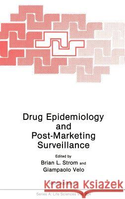 Drug Epidemiology and Post-Marketing Surveillance Brian L. Strom Velo P. Giampaol G. P. Velo 9780306440991 Springer