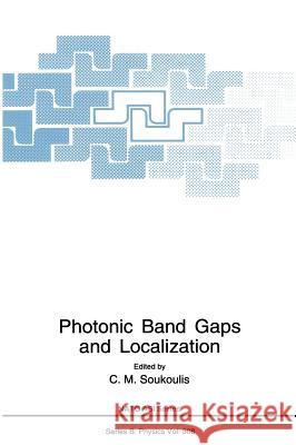Photonic Band Gaps and Localization C. M. Soukoulis C. M. Soukoulis 9780306444944 Plenum Publishing Corporation