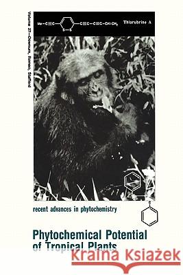 Phytochemical Potential of Tropical Plants Kesley Downum Kelsey R. Downum John T. Romeo 9780306445279 Plenum Publishing Corporation