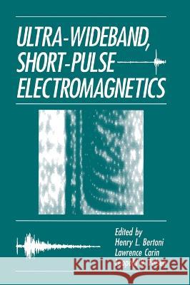 Ultra-Wideband, Short-Pulse Electromagnetics Henry L. Bertoni Bertoni                                  H. L. Bertoni 9780306445309