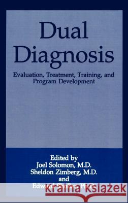 Dual Diagnosis: Evaluation, Treatment, Training, and Program Development Solomon, Joel 9780306445439 Springer