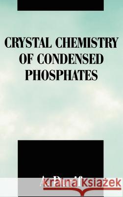 Crystal Chemistry of Condensed Phosphates A. Durif 9780306448782 Plenum Publishing Corporation