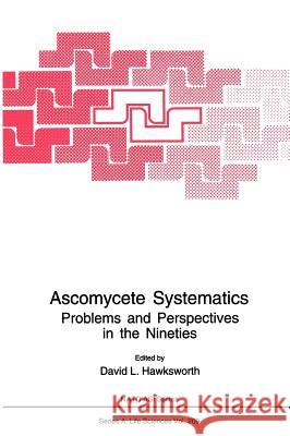 Ascomycete Systematics: Problems and Perspectives in the Nineties Hawksworth, David L. 9780306448829 Kluwer Academic Publishers