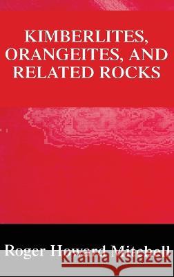 Kimberlites, Orangeites, and Related Rocks Roger H. Mitchell 9780306450228 Plenum Publishing Corporation