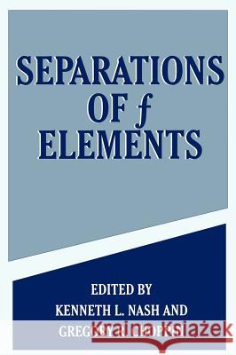 Separations of F Elements Choppin, Gregory R. 9780306450709 Plenum Publishing Corporation
