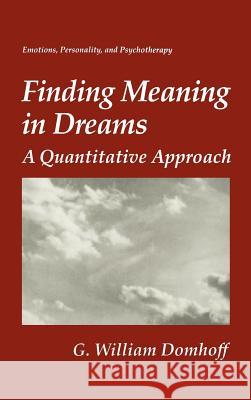 Finding Meaning in Dreams: A Quantitative Approach Domhoff, G. William 9780306451720 Plenum Publishing Corporation