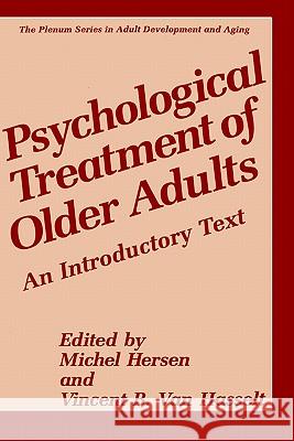 Psychological Treatment of Older Adults: An Introductory Text Hersen, Michel 9780306452345